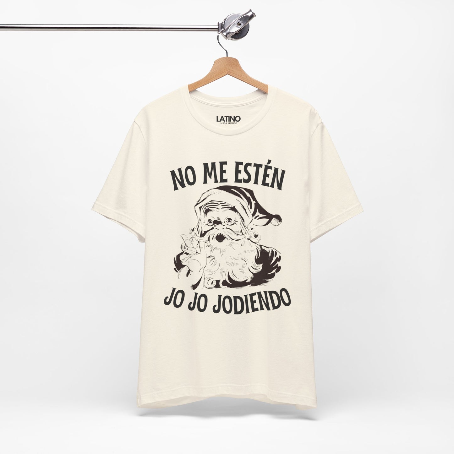 "No Me Estén Jo Jo Jodiendo" Santa T-Shirt