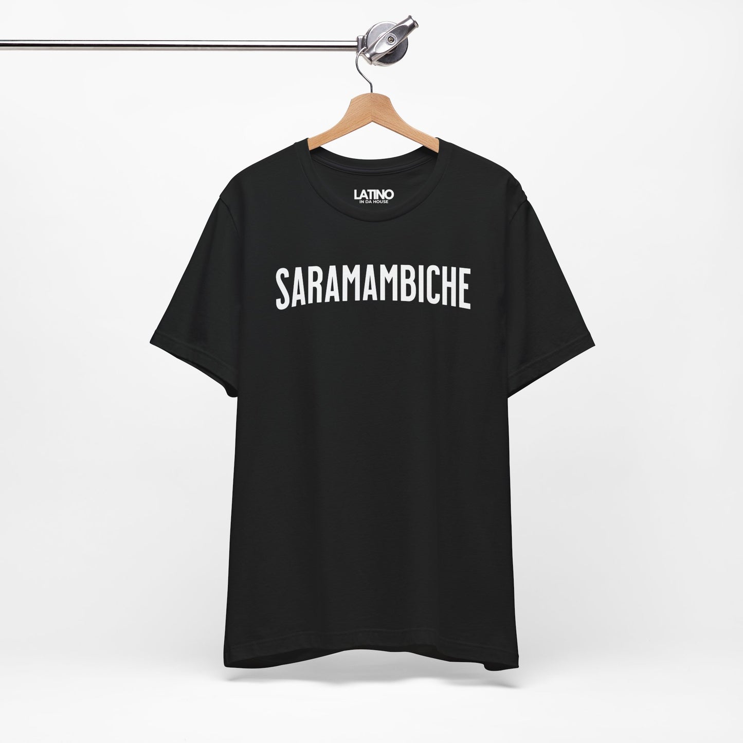"SARAMAMBICHE" Latino T-Shirt