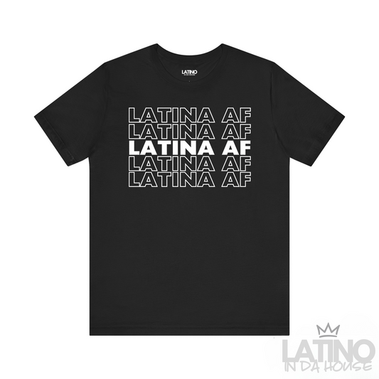 Black Latina AF T-shirt with bold repeated design in white text – Latino In Da House apparel.