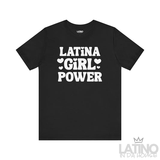 Black T-shirt with bold white text “Latina Girl Power” surrounded by heart icons. Latino In Da House