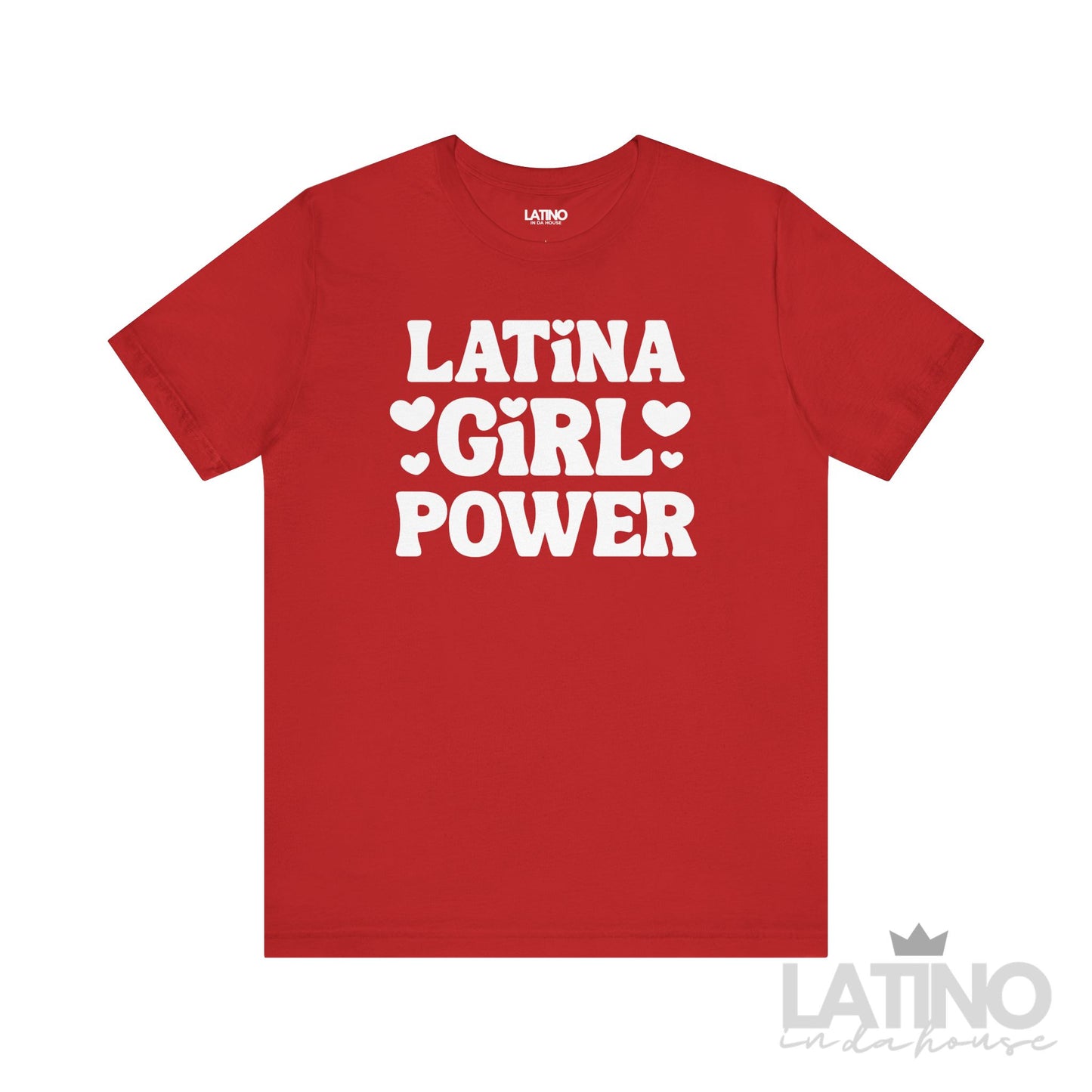 Latina Girl Power T-Shirt in red with bold white lettering and heart accents. Latino In Da House