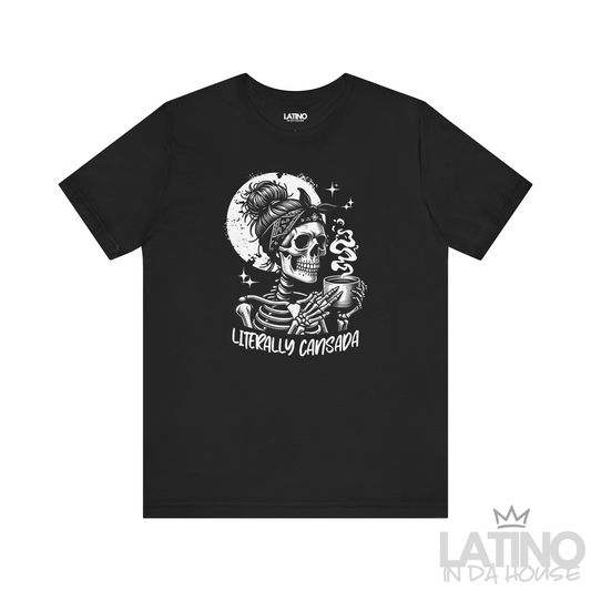 Black T-shirt with skeleton graphic holding coffee and text “Literally Cansada. Latino In Da House