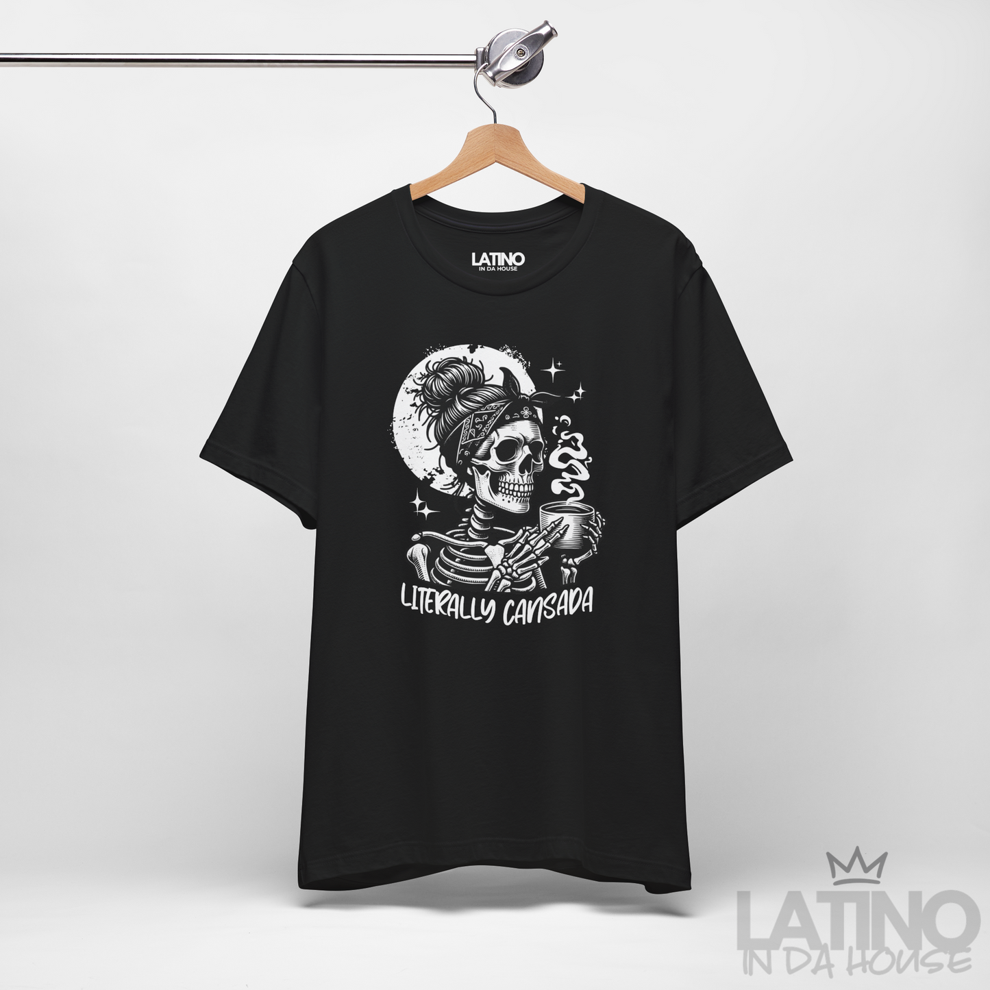 Black T-shirt on hanger with skeleton graphic holding coffee and text “Literally Cansada. Latino In Da House
