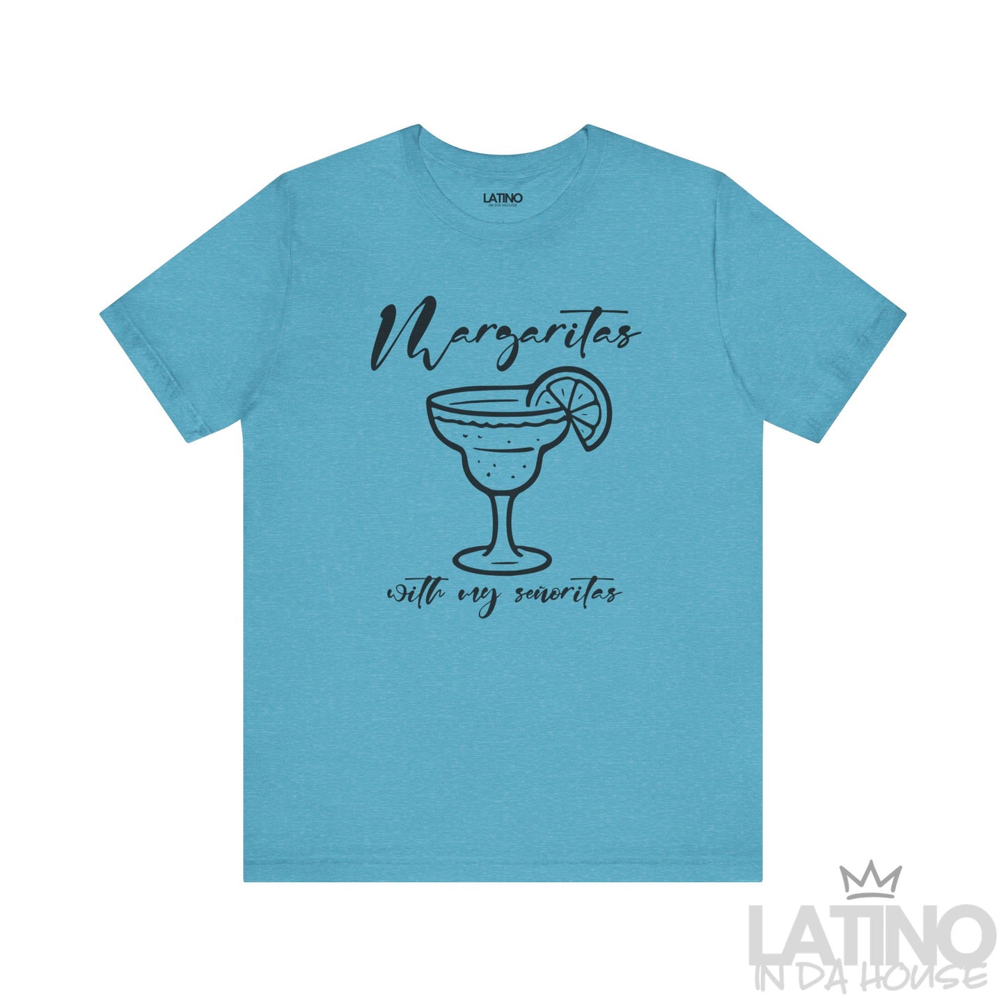 Margaritas with my Señoritas T-Shirt in Heather Aqua – vibrant summer tee with margarita cocktail artwork. Latino In Da House