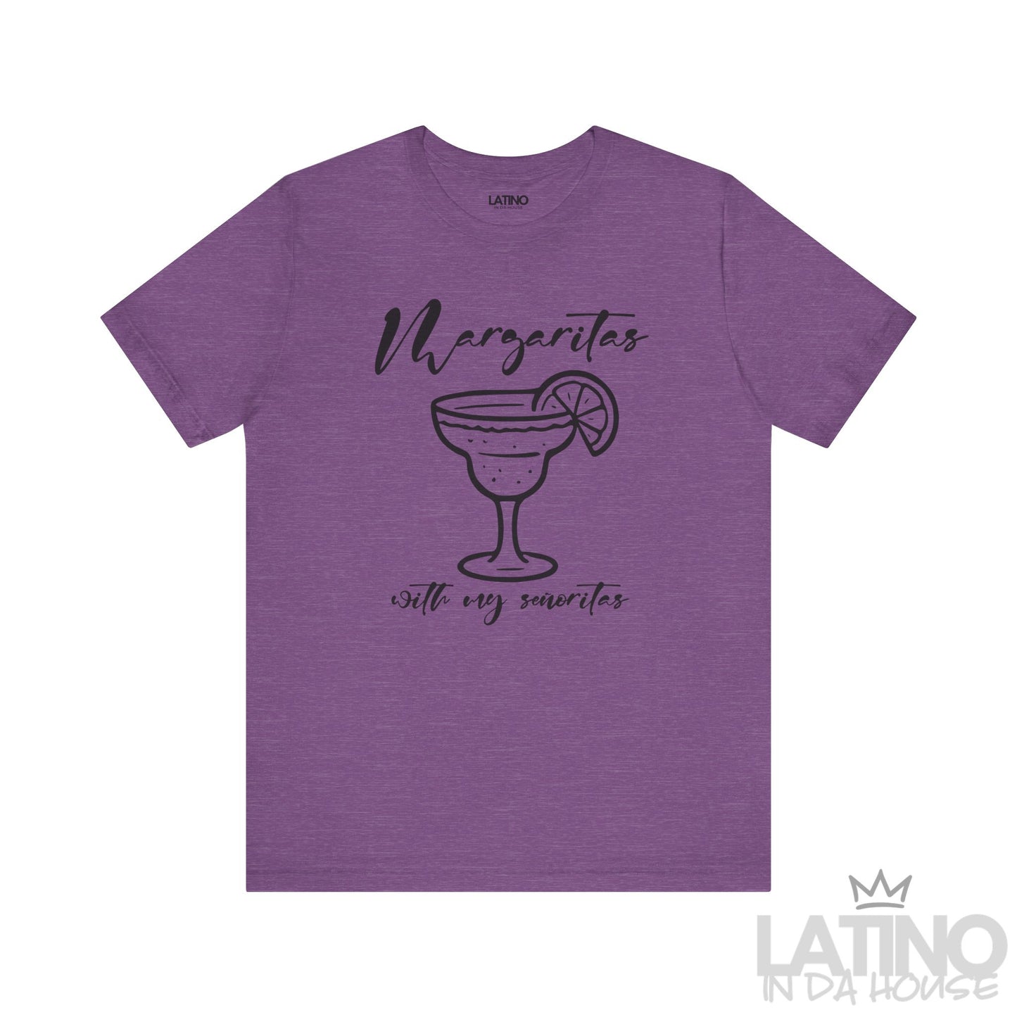 Margaritas with my Señoritas T-Shirt in Heather Purple – cute girls’ night out shirt with margarita glass design. Latino In Da House