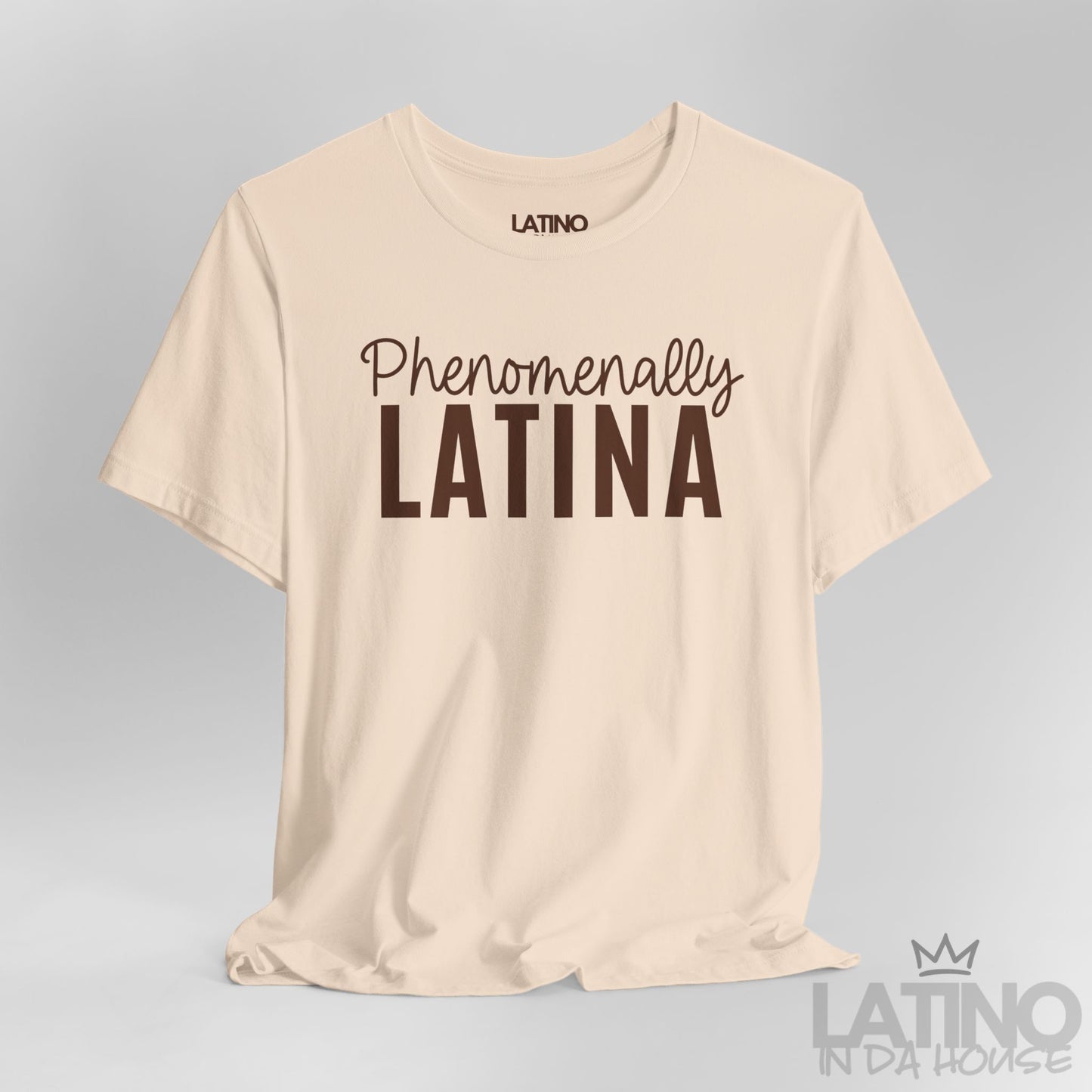 Close-up of soft cream Phenomenally Latina T-shirt design – Latino In Da House