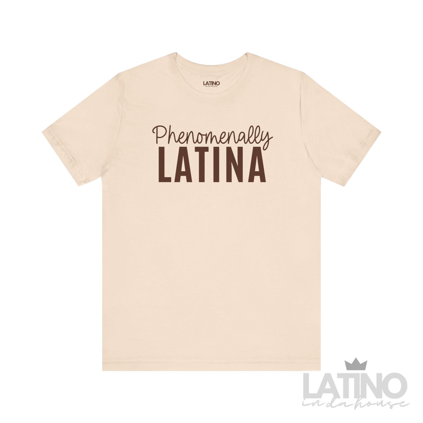 Phenomenally Latina T-shirt in soft cream with brown lettering – chic and powerful Latina tee. Latino In Da House
