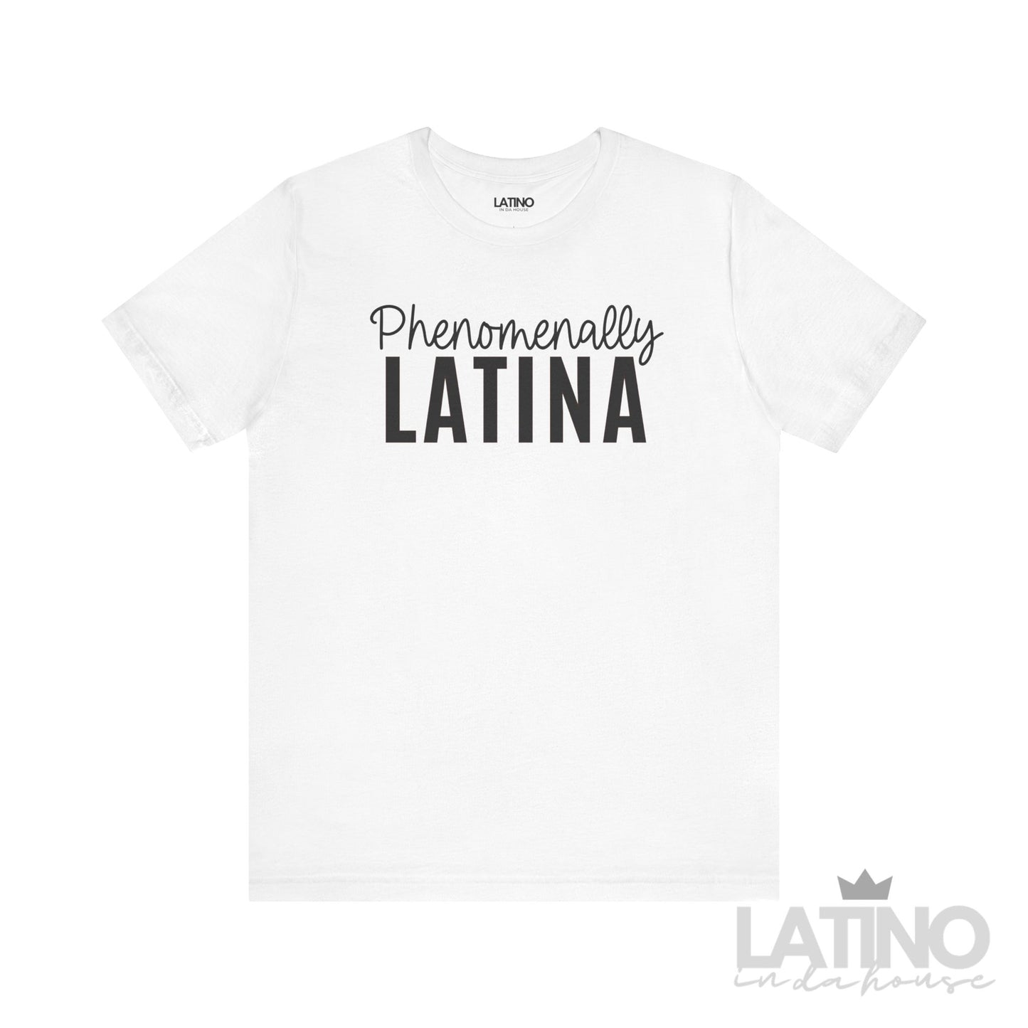 Phenomenally Latina T-shirt in white with bold black lettering – stylish Latina empowerment shirt. Latino In Da House