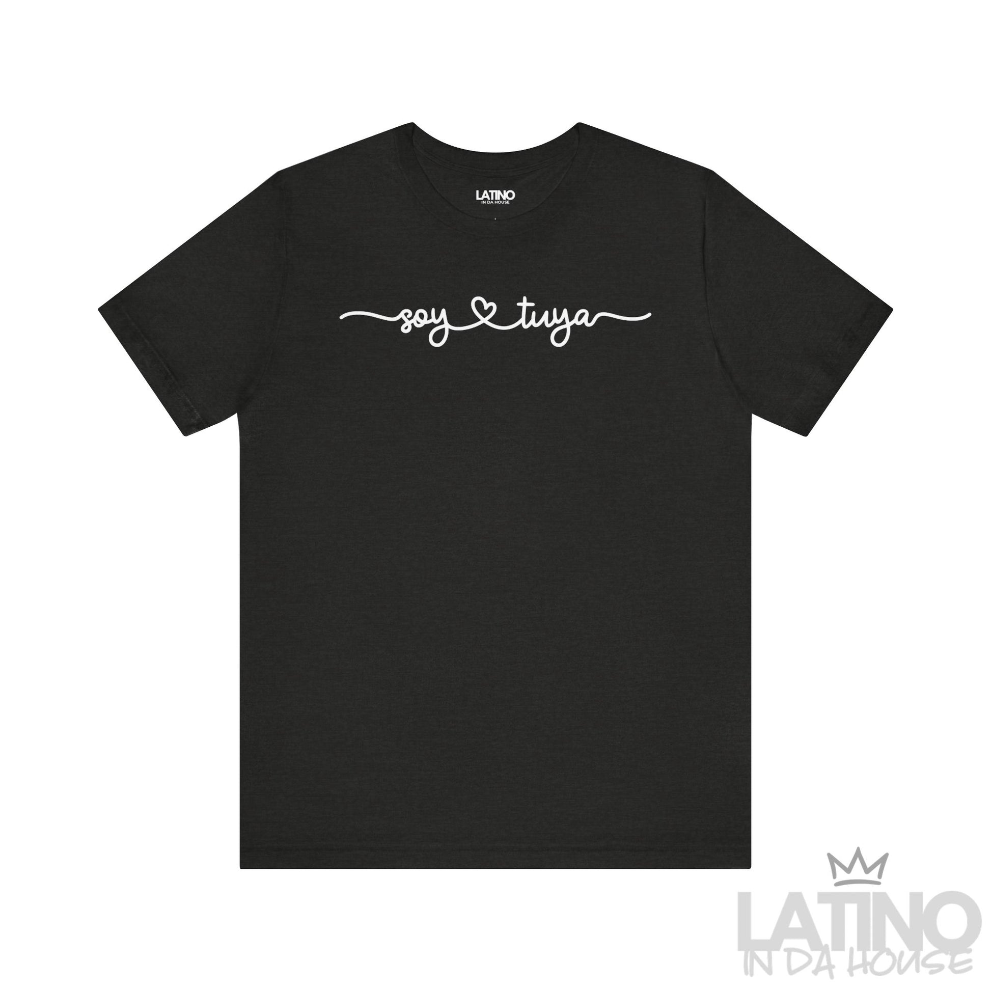 Soy Tuya T-Shirt in Heather Black – Latino In Da House