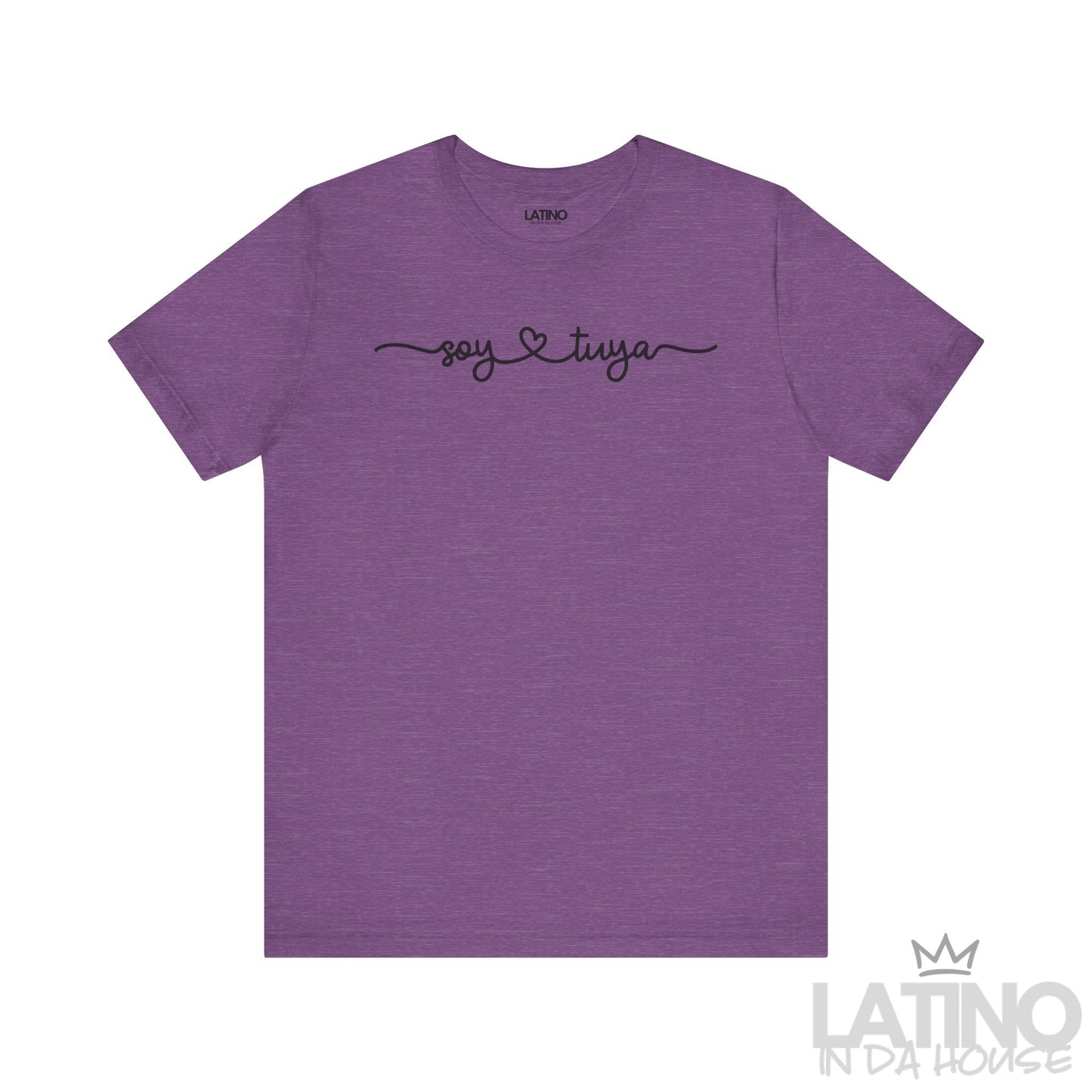 Soy Tuya T-Shirt in Heather Purple – Latino In Da House