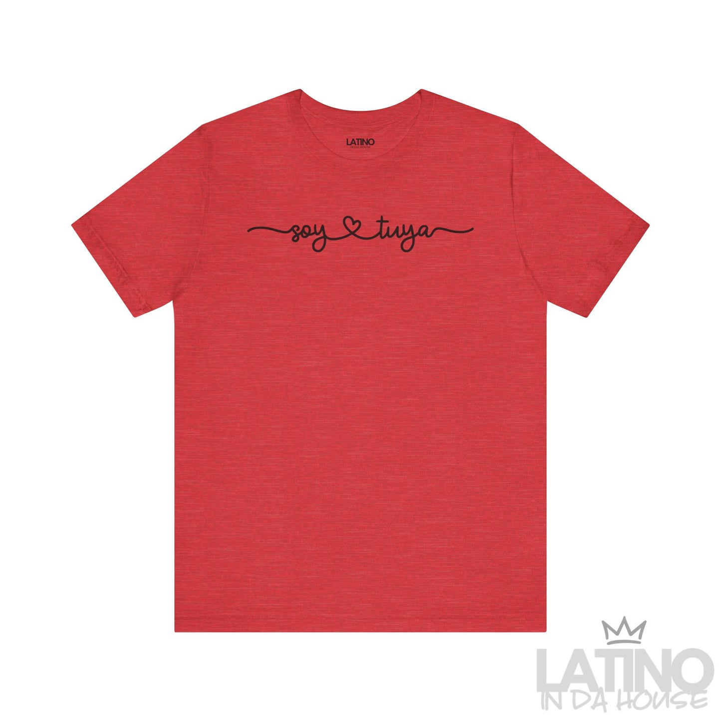 Soy Tuya T-Shirt in Heather Red – Latino In Da House