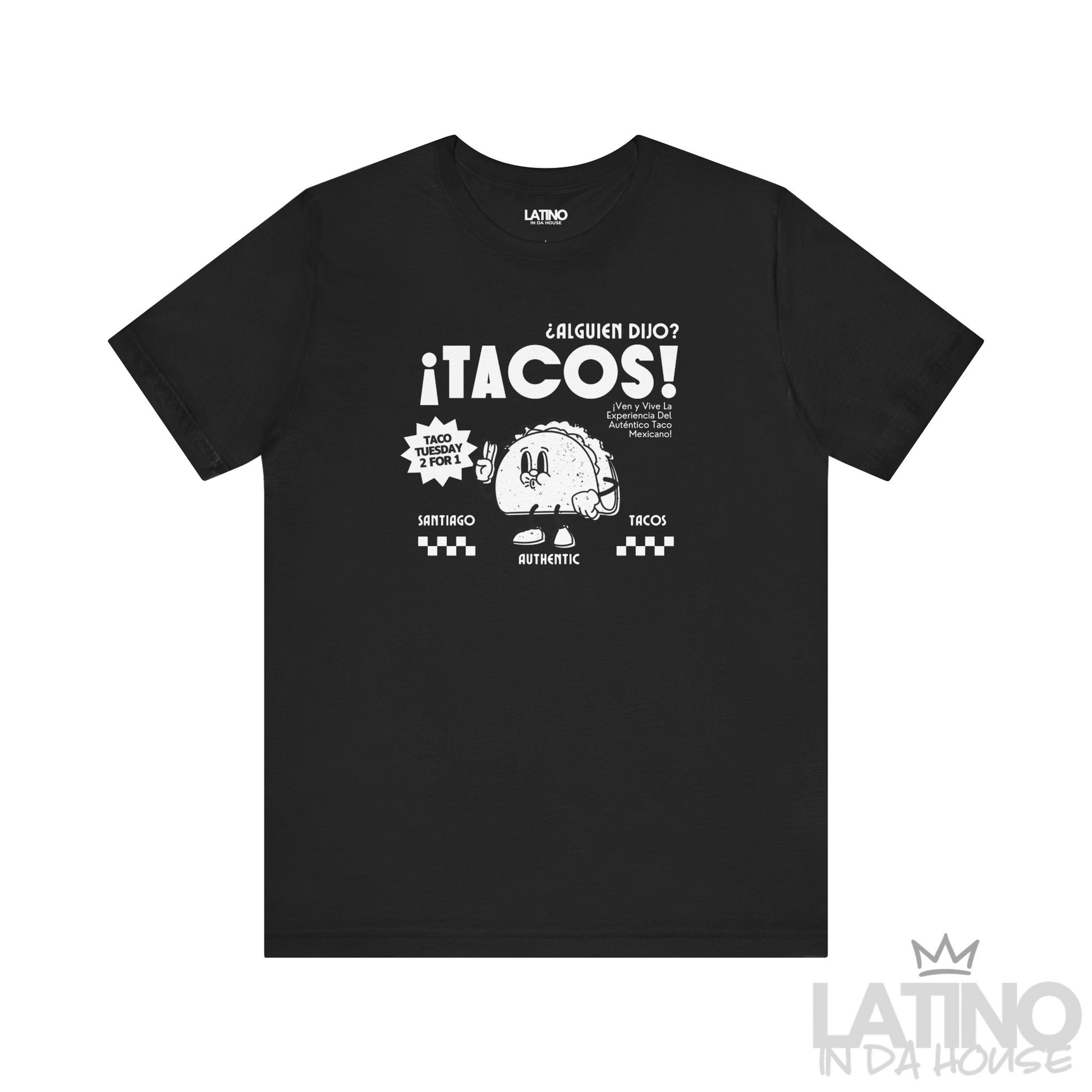 ¿Alguien Dijo Tacos? T-Shirt in black — vintage taco shop design with cartoon taco character, perfect for Latino foodie fans. Latino In Da House