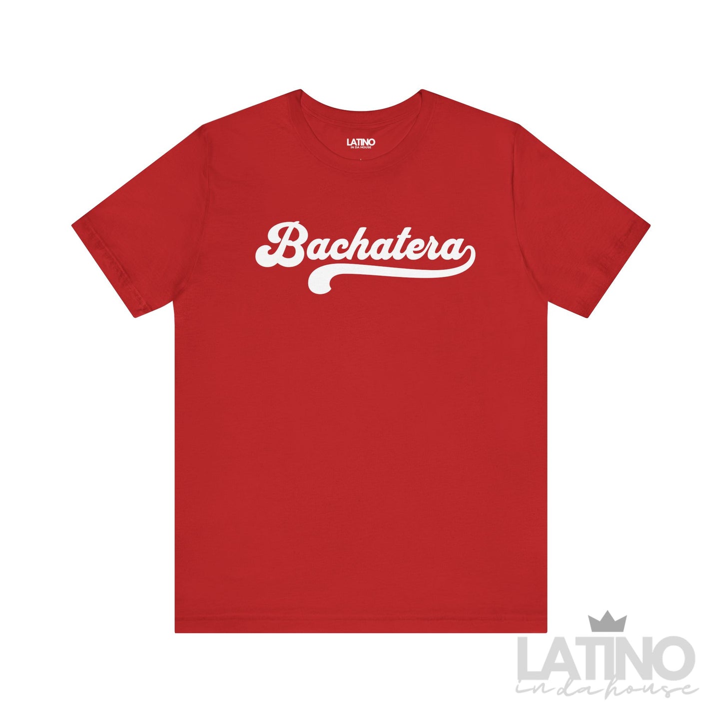 Bachatera Script T-Shirt in Red with White lettering Latino In Da House