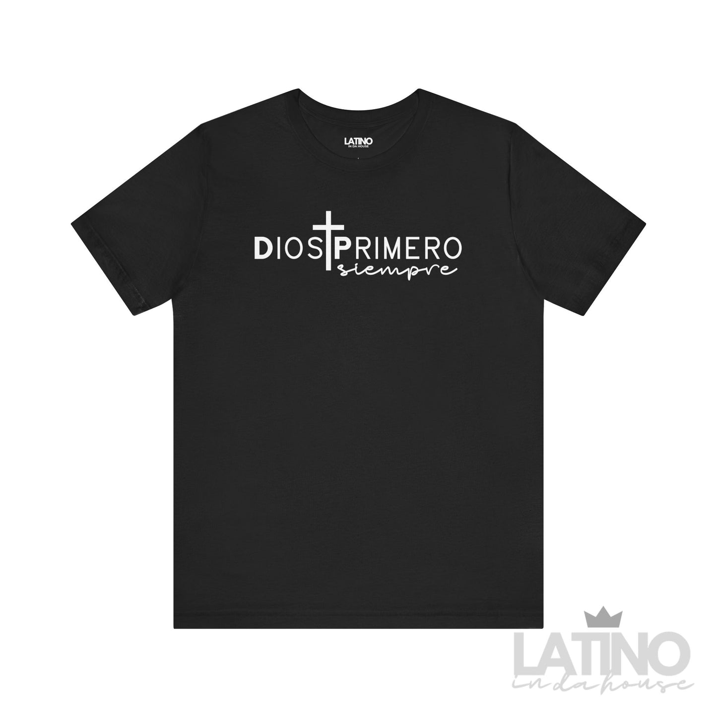 Dios Primero Siempre Faith T-Shirt in black with cross design – Latino In Da House