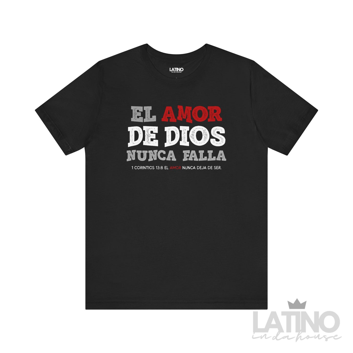 El Amor de Dios Nunca Falla 1 Corintios 13:8 Faith T-Shirt in black – Latino In Da House
