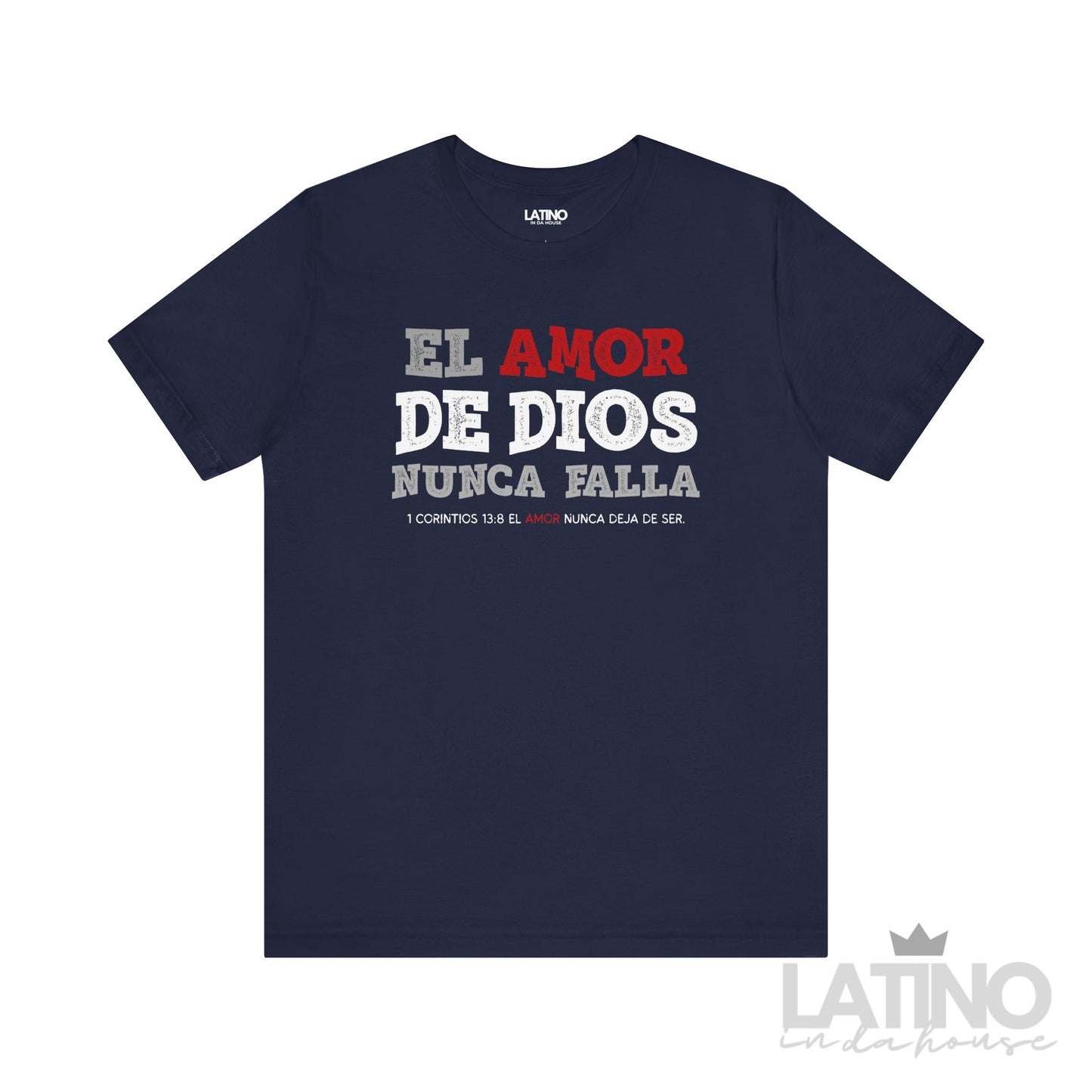 El Amor de Dios Nunca Falla 1 Corintios 13:8 Faith T-Shirt in navy – Latino In Da House