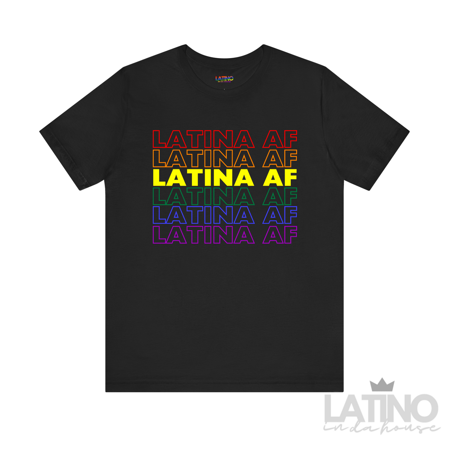 Latina AF Pride T-Shirt in black with rainbow text design celebrating Latina pride and LGBTQ+ support