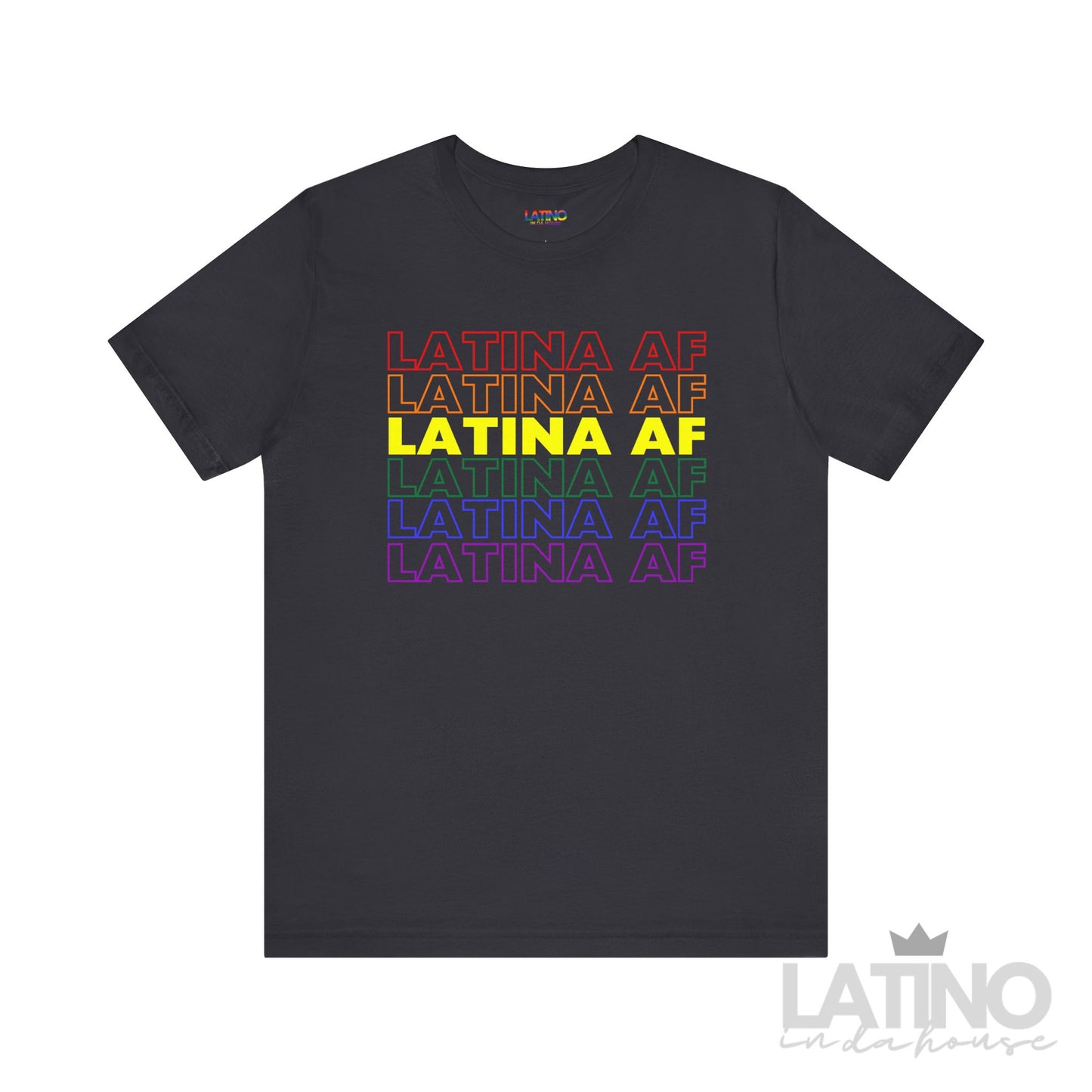 Latina AF Pride T-Shirt in dark grey with rainbow text design celebrating Latina pride and LGBTQ+ support