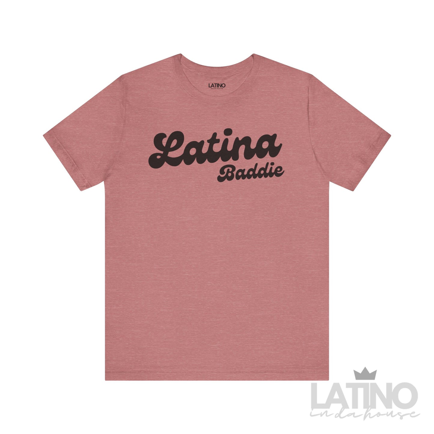 Latina Baddie T-Shirt in Heather Mauve – trendy Latina tee for everyday wear - Latino In Da House