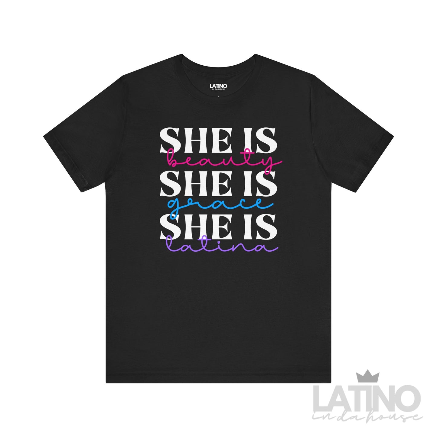 “She Is Beauty Grace Latina” T-Shirt in black with bold white text and neon accents - Latino In Da House