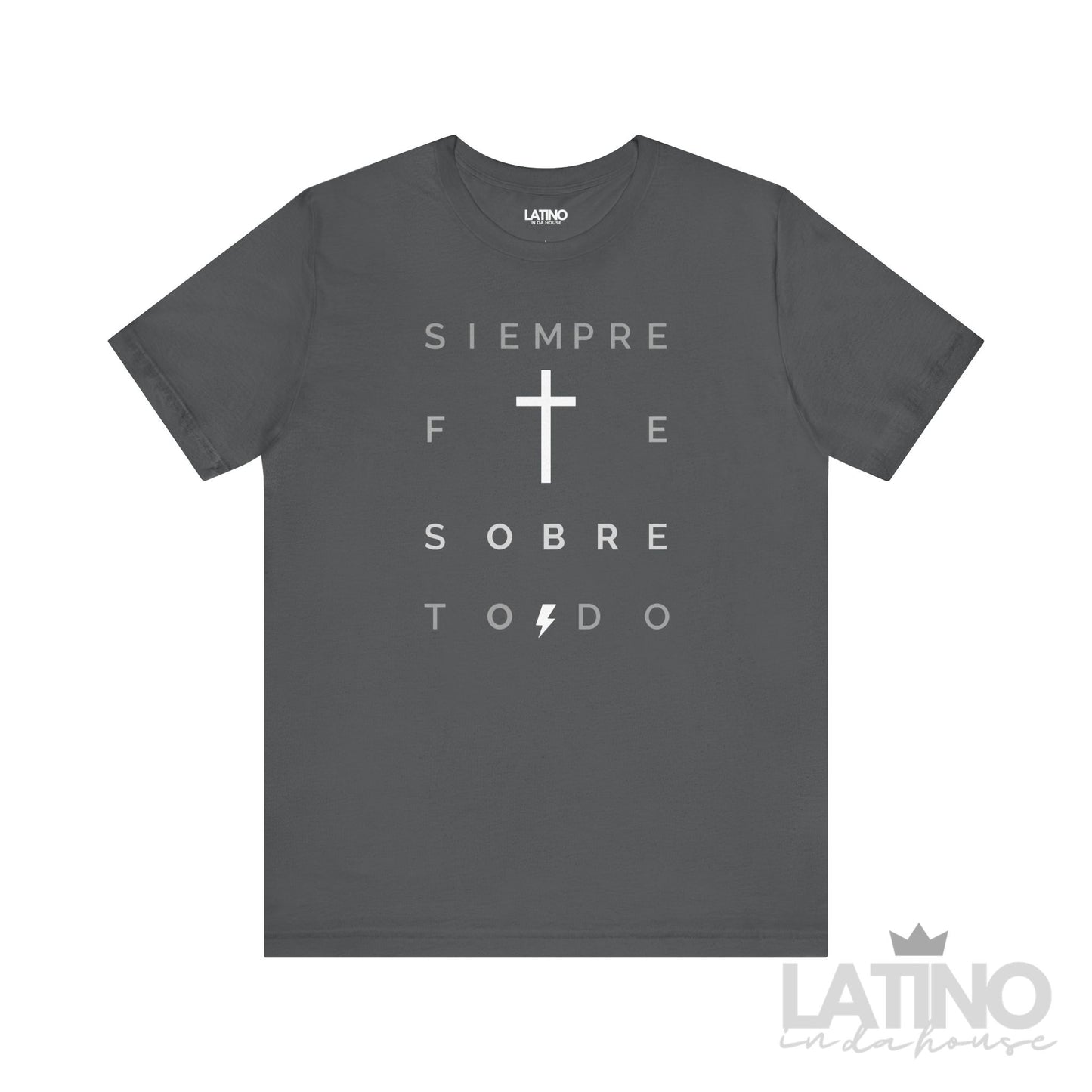 Siempre Fe Sobre Todo Faith T-Shirt in asphalt with cross design – Latino In Da House