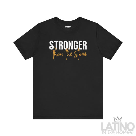 Stronger Than The Storm t-shirt in black – bold white and script caramel lettering. Latino In Da House