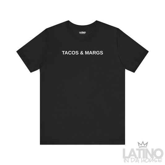 Tacos & Margs T-Shirt in black with white text — perfect for Taco Tuesday and party nights. Latino In Da House
