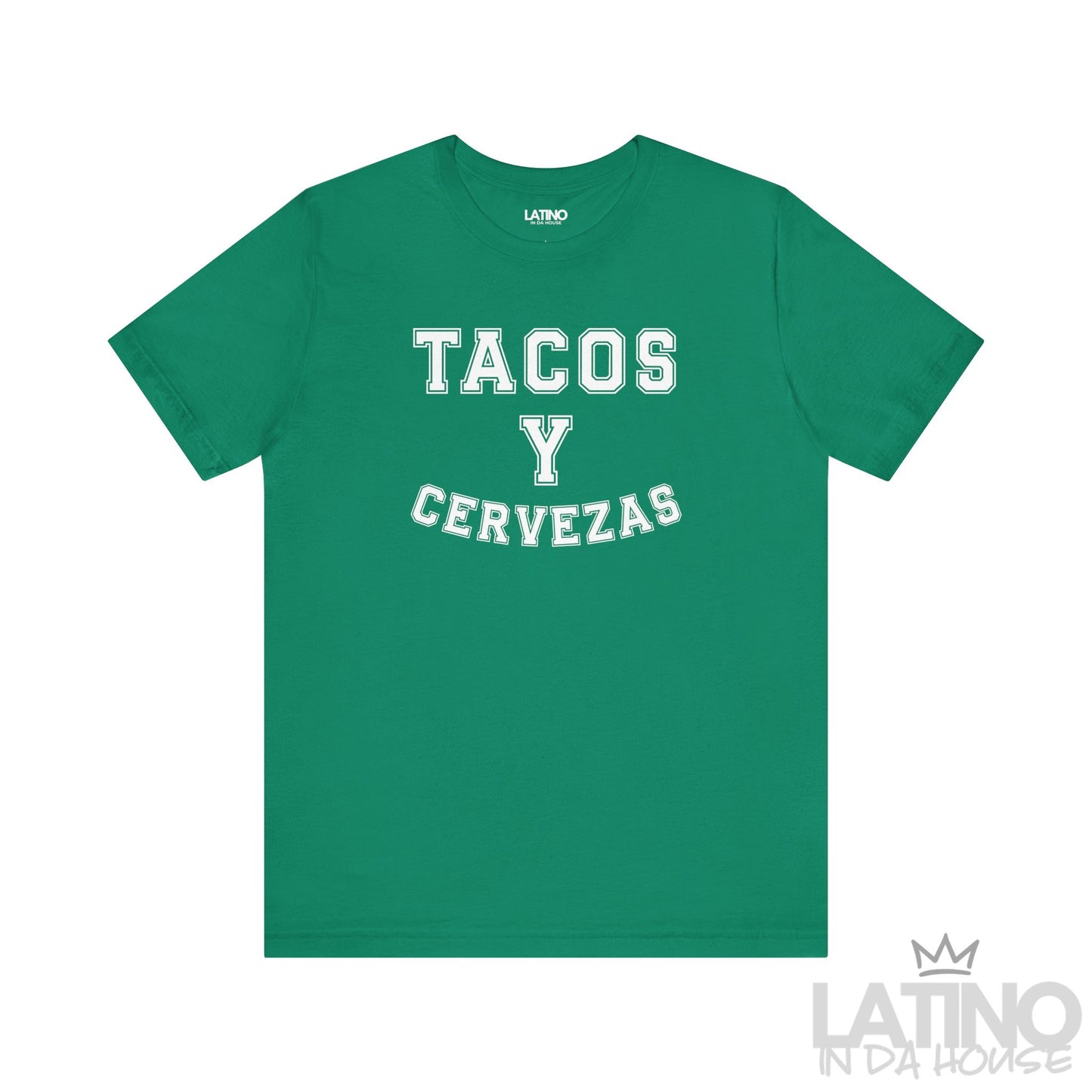 Tacos y Cervezas T-Shirt in Kelly green with white varsity font — Latino taco and beer shirt. Latino In Da House