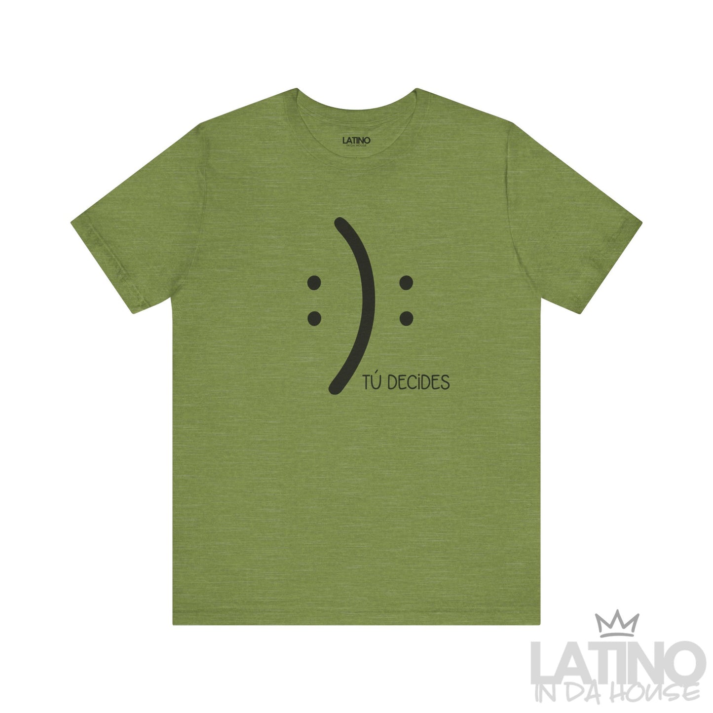 Tú Decides T-Shirt in heather green featuring black minimalist emoticon design and text Tú Decides. Latino In Da House