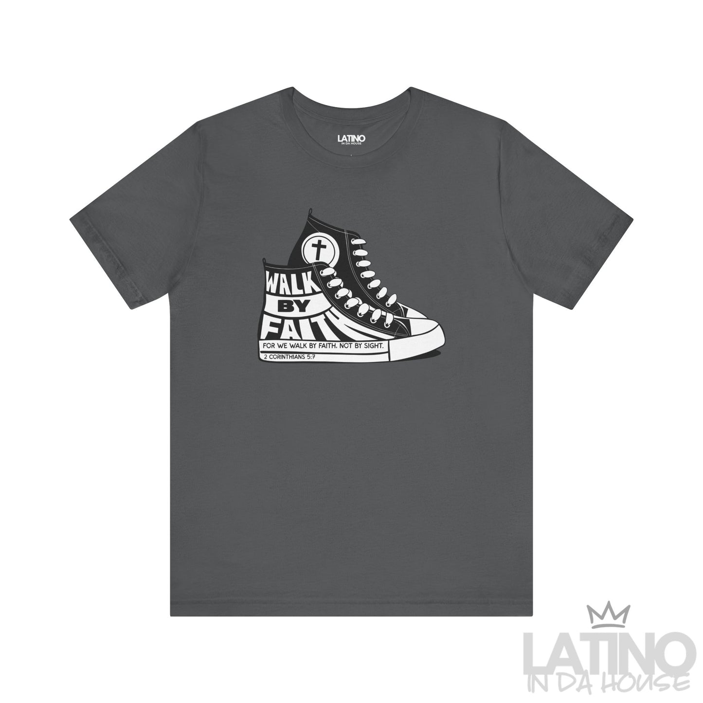 Walk By Faith T-Shirt in asphalt grey with sneaker graphic and “walk by faith, not by sight. Latino In Da House