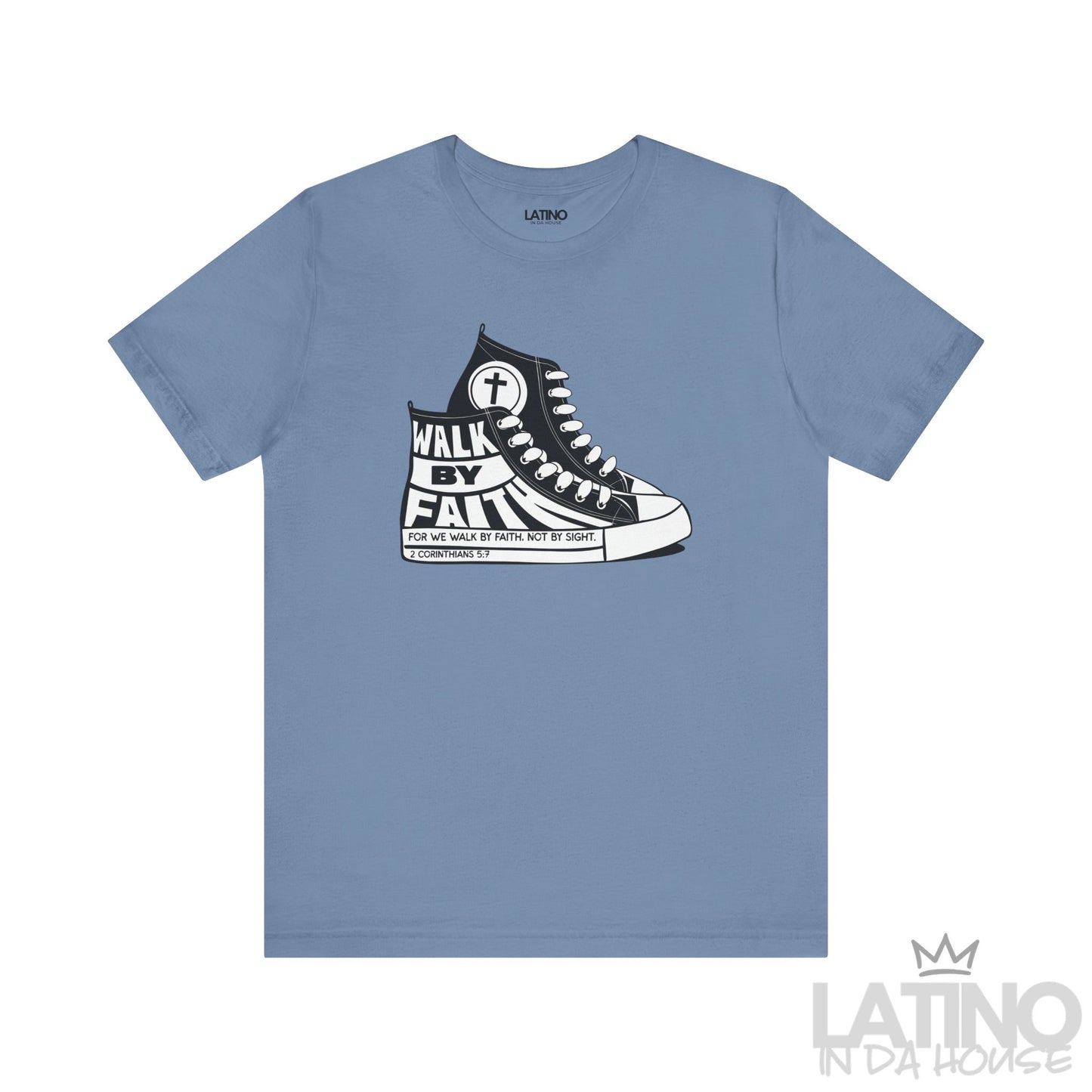 Walk By Faith T-Shirt in steel blue featuring black-and-white sneaker and Bible verse 2 Corinthians 5:7. Latino In Da House