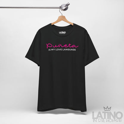Puñeta Is My Love Language T- Shirt