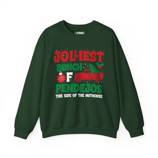 "Jolliest Bunch of Pendejos This Side of the Nuthouse" Sweatshirt