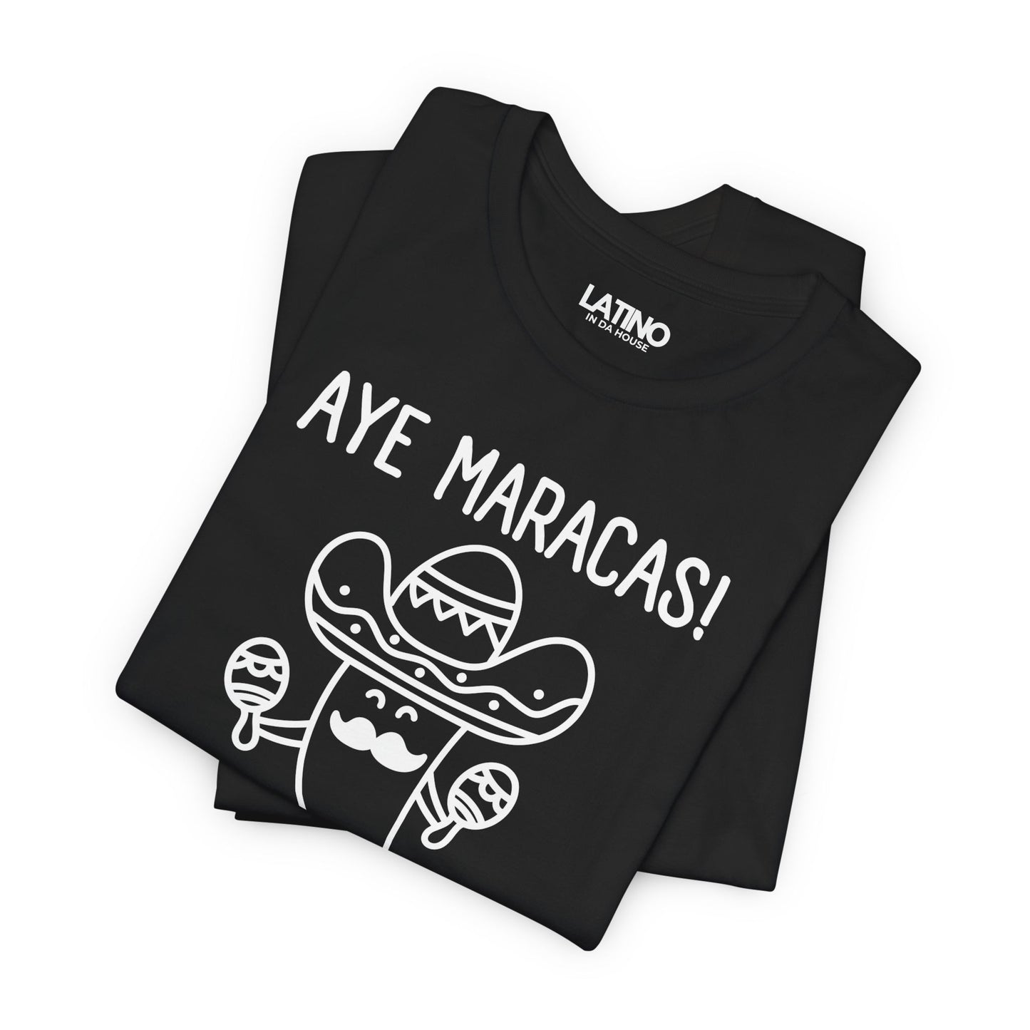 "AYE MARACAS!" T-Shirt | Taco Tee