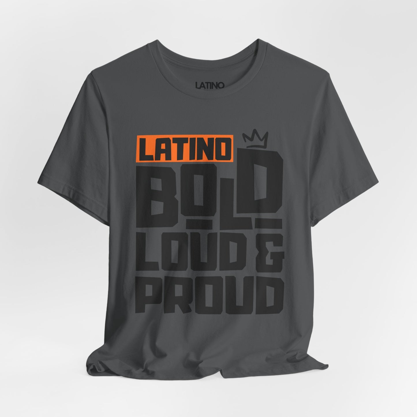 "Latino Bold, Loud & Proud" T-Shirt