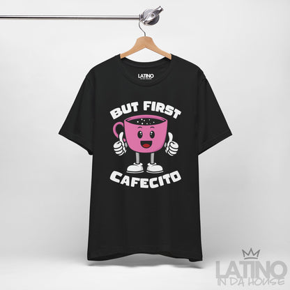 "But First, Cafecito" T-Shirt | Cafe Tee