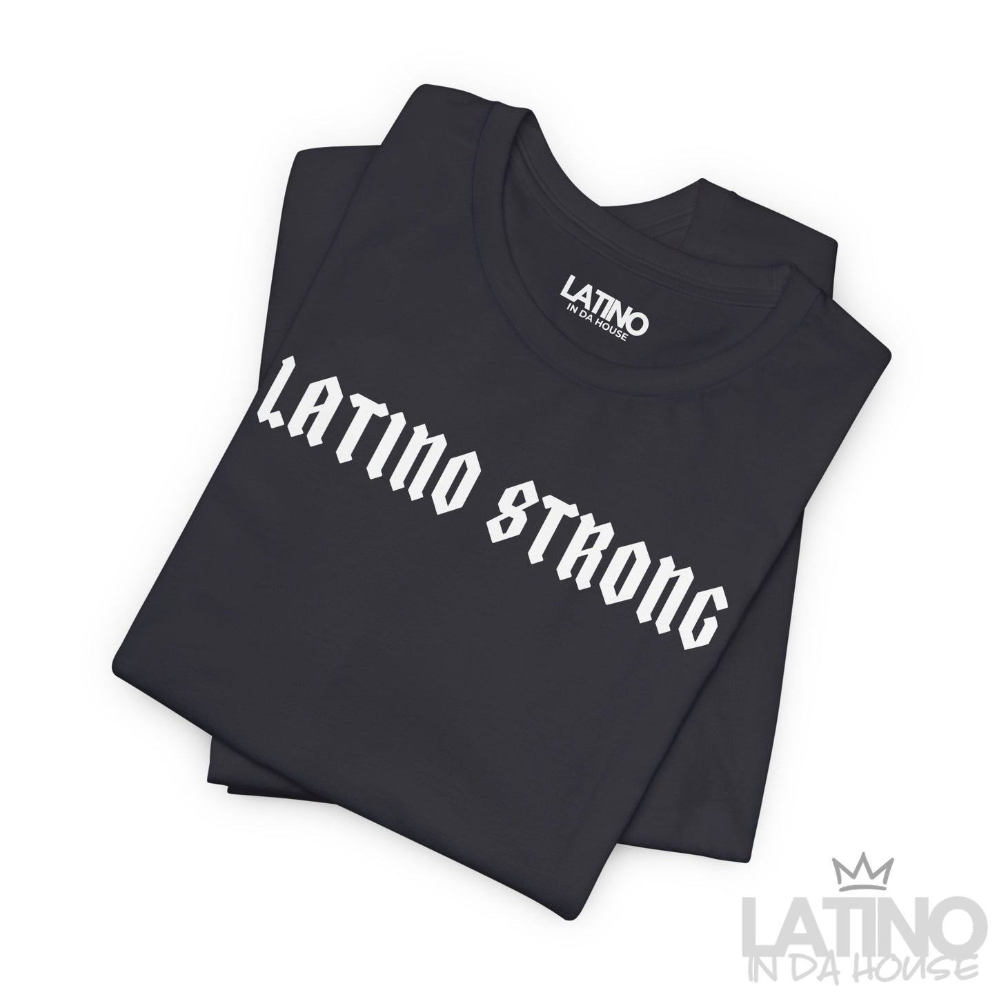 “Latino Strong” T-Shirt | Latino Power Tee