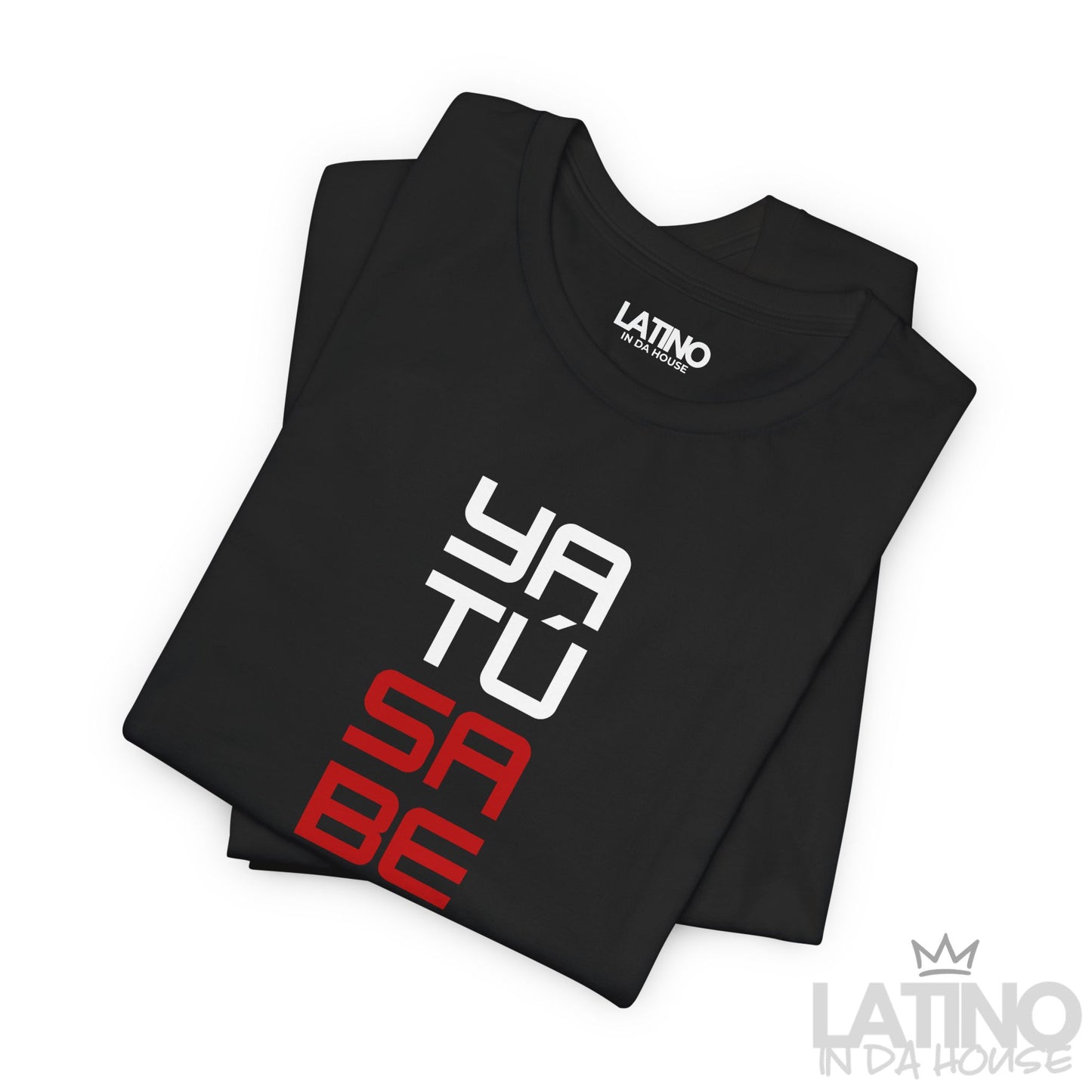 “Ya Tú Sabe” T-Shirt | Latino Tee