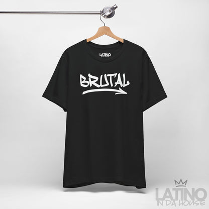 “BRUTAL” T-Shirt | Latino Streetwear Tee