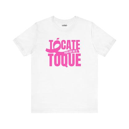 "Tócate Para Que No Te Toque" Breast Cancer Awareness T-Shirt