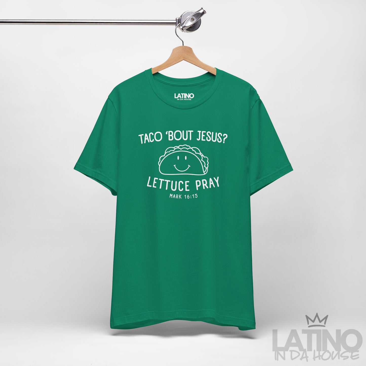 “Taco ’Bout Jesus? Lettuce Pray” T-Shirt