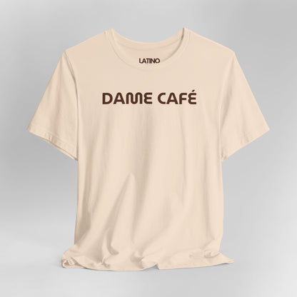 “Dame Café” T-Shirt | Café Vibes Tee