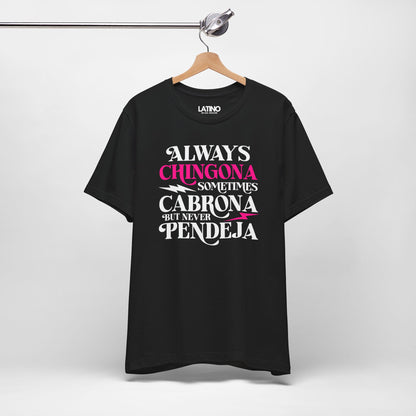 "Always Chingona" T-Shirt | Latina Attitude