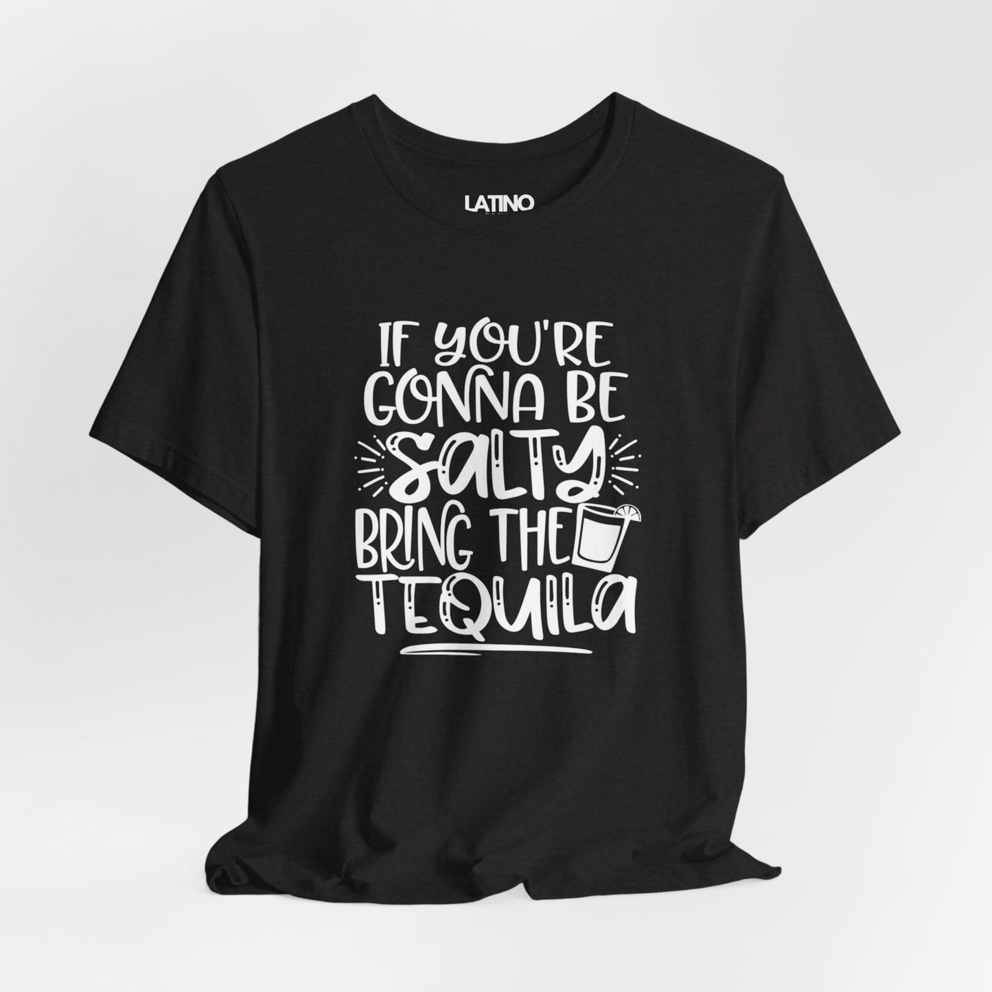 "Gonna Be Salty Bring the Tequila" T-Shirt