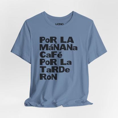 "Por La Mañana Café, La Tarde Ron" T-Shirt