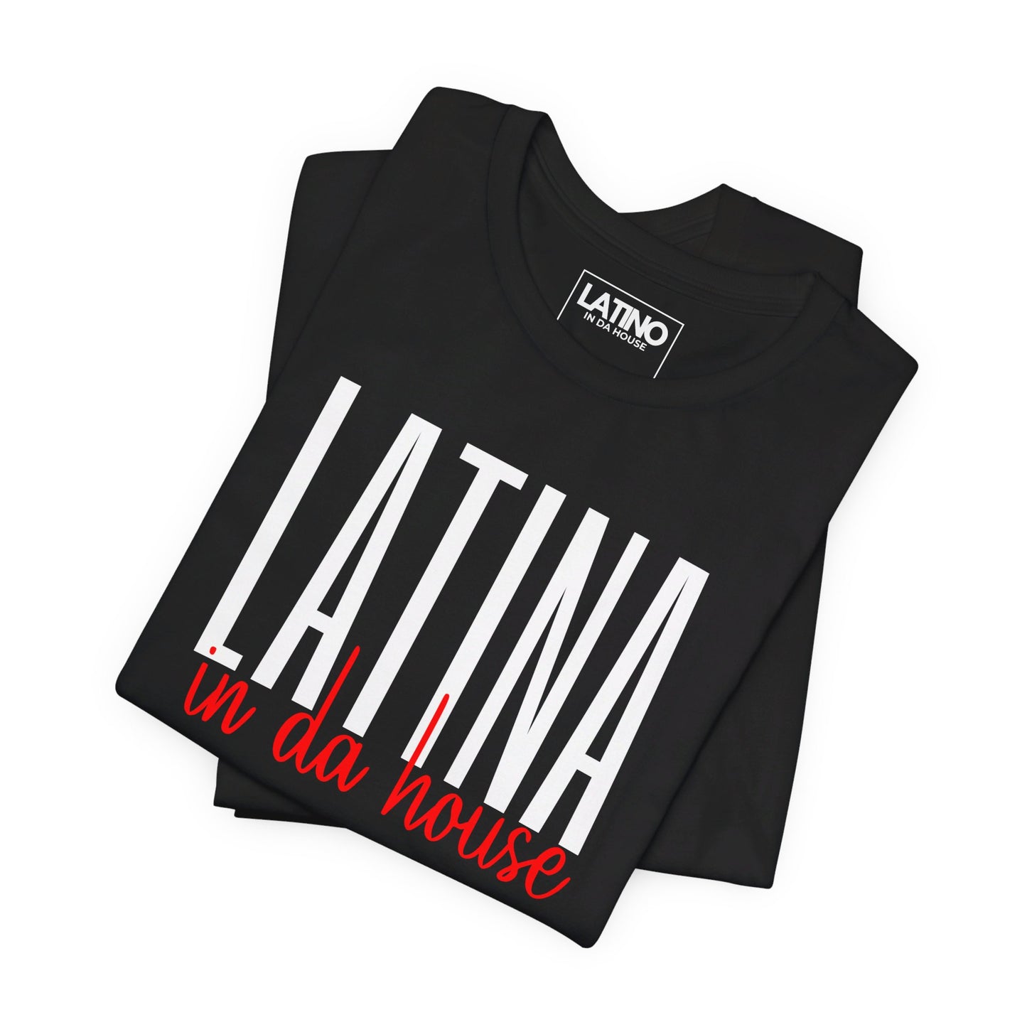 Latina In Da House Big Bold Letters T-Shirt