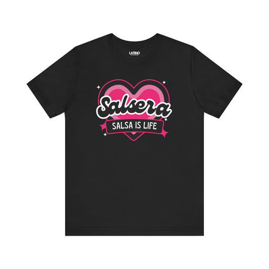 "Salsera Salsa Is Life" T-Shirt