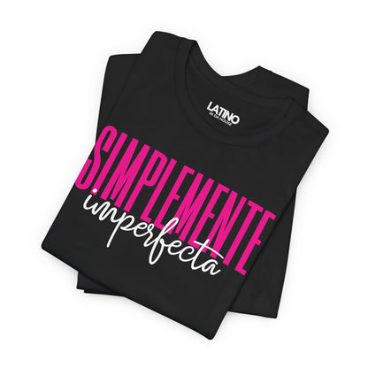 "Simplemente Imperfecta" T-Shirt