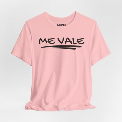 "Me Vale" T-Shirt