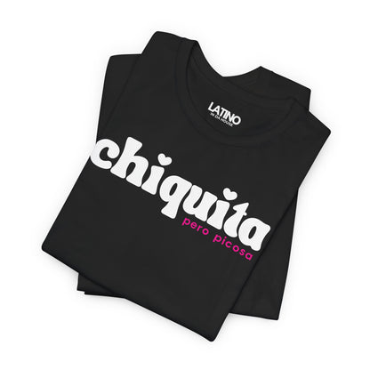 “Chiquita Pero Picosa” T-Shirt